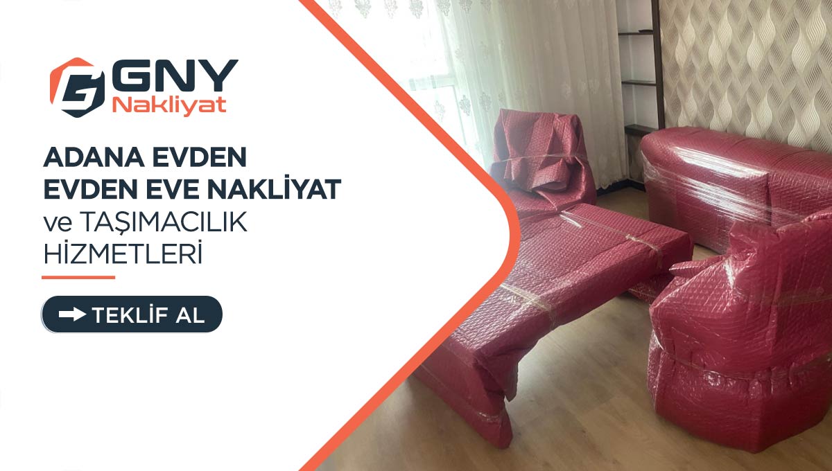 Adana Evden Eve Nakliyat - Adana GNY Nakliyat Adana Evden Eve Nakliyat - Adana GNY Nakliyat